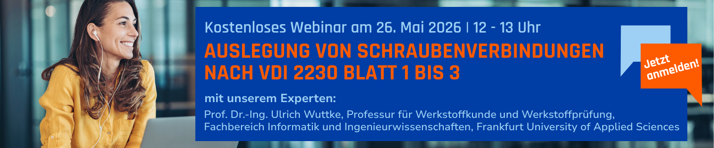 Banner: Kostenloses Webinar am 26. Mai 2026 von 12-13 Uhr. Thema: Auslegung von Schraubenverbindungen nach VDI 2230 Blatt 1 bis 3.